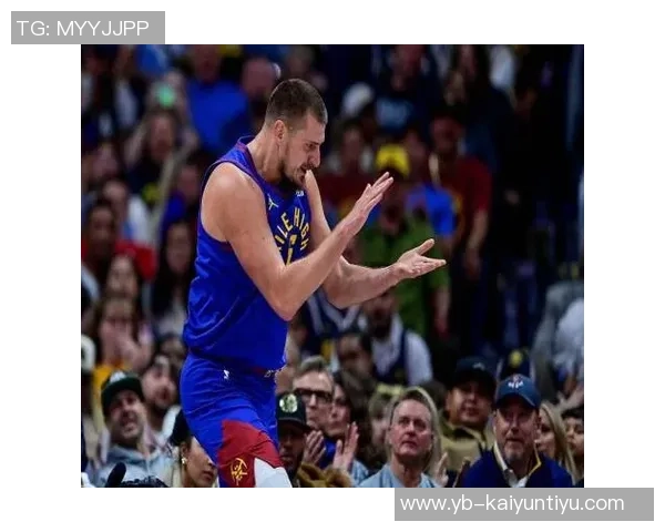 约基奇高效发挥7投6中轻松斩获17分7篮板5助攻助队取胜